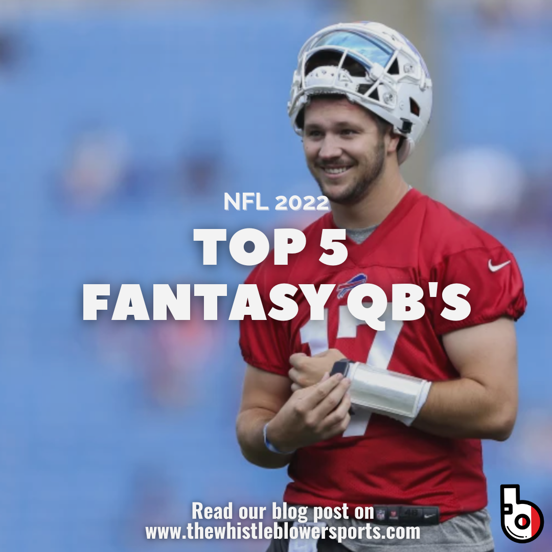 2022's Top 5 Fantasy QBs The Whistleblower Sports